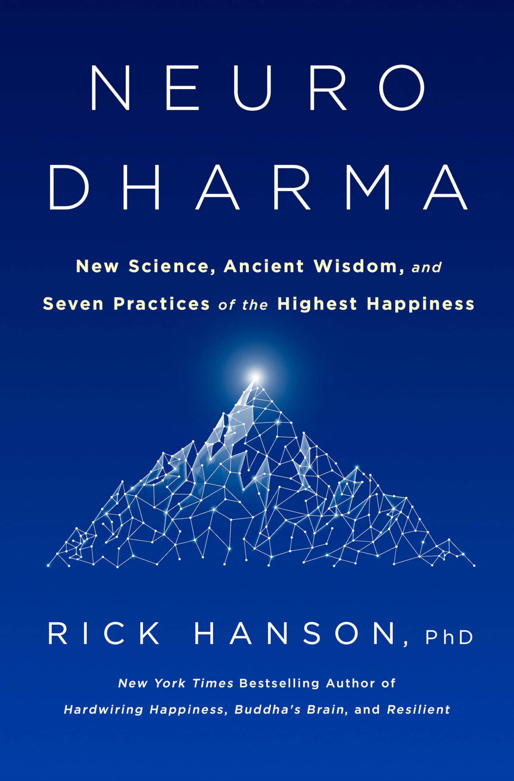 Neurodharma: New Science, Ancient Wisdom, and Seven Practices of
